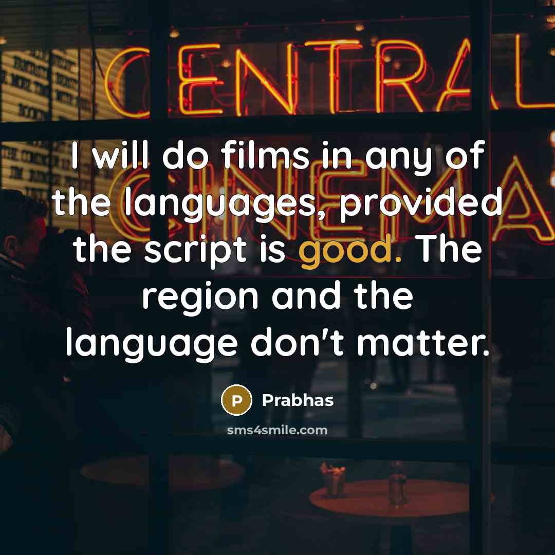 “I will do films in any of the languages, provided…” quote by Prabhas