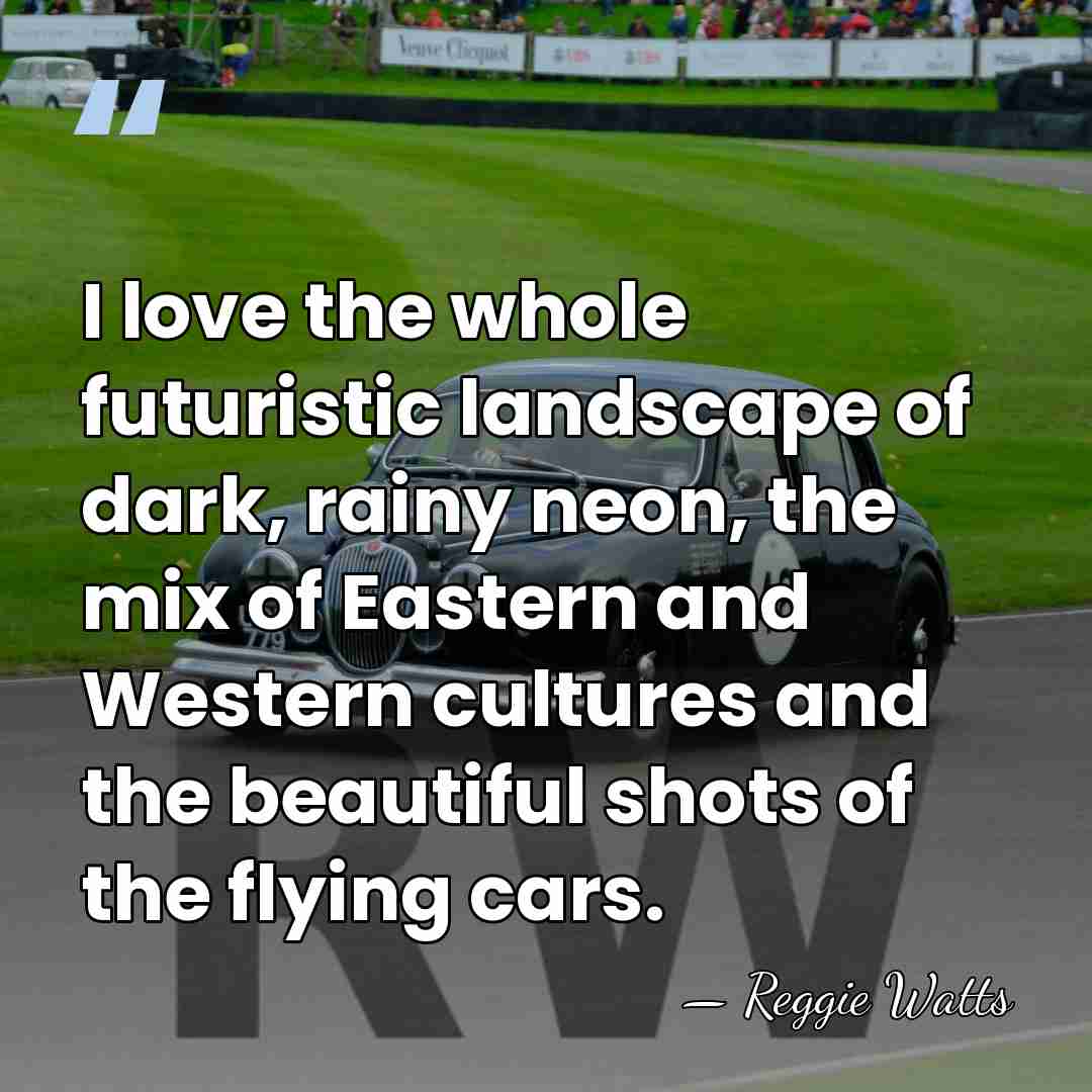I love the whole futuristic landscape of dark, rainy neon, the mix&hellip; - Reggie Watts