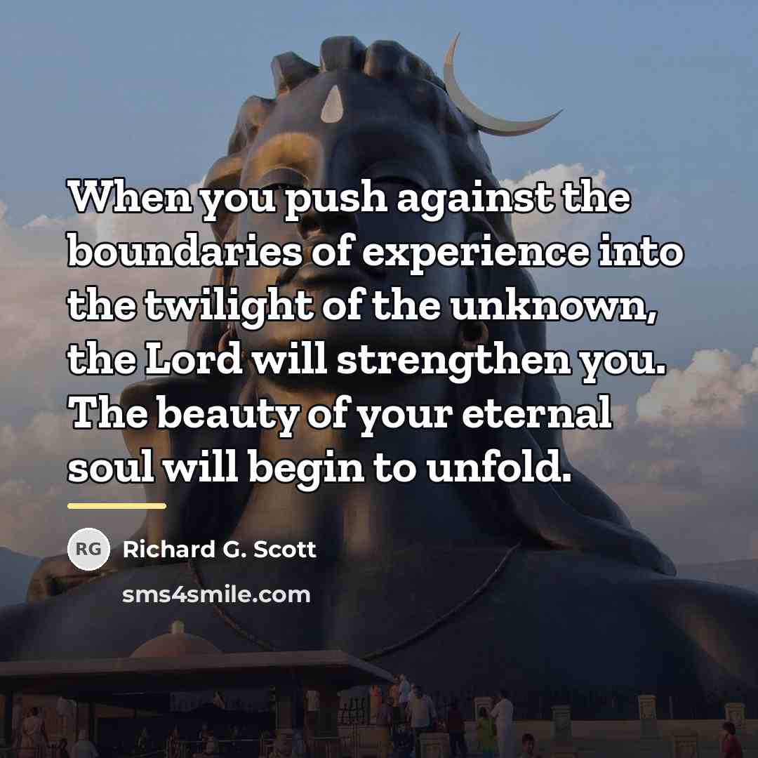 “When you push against the boundaries of experience into the…” quote by Richard G. Scott