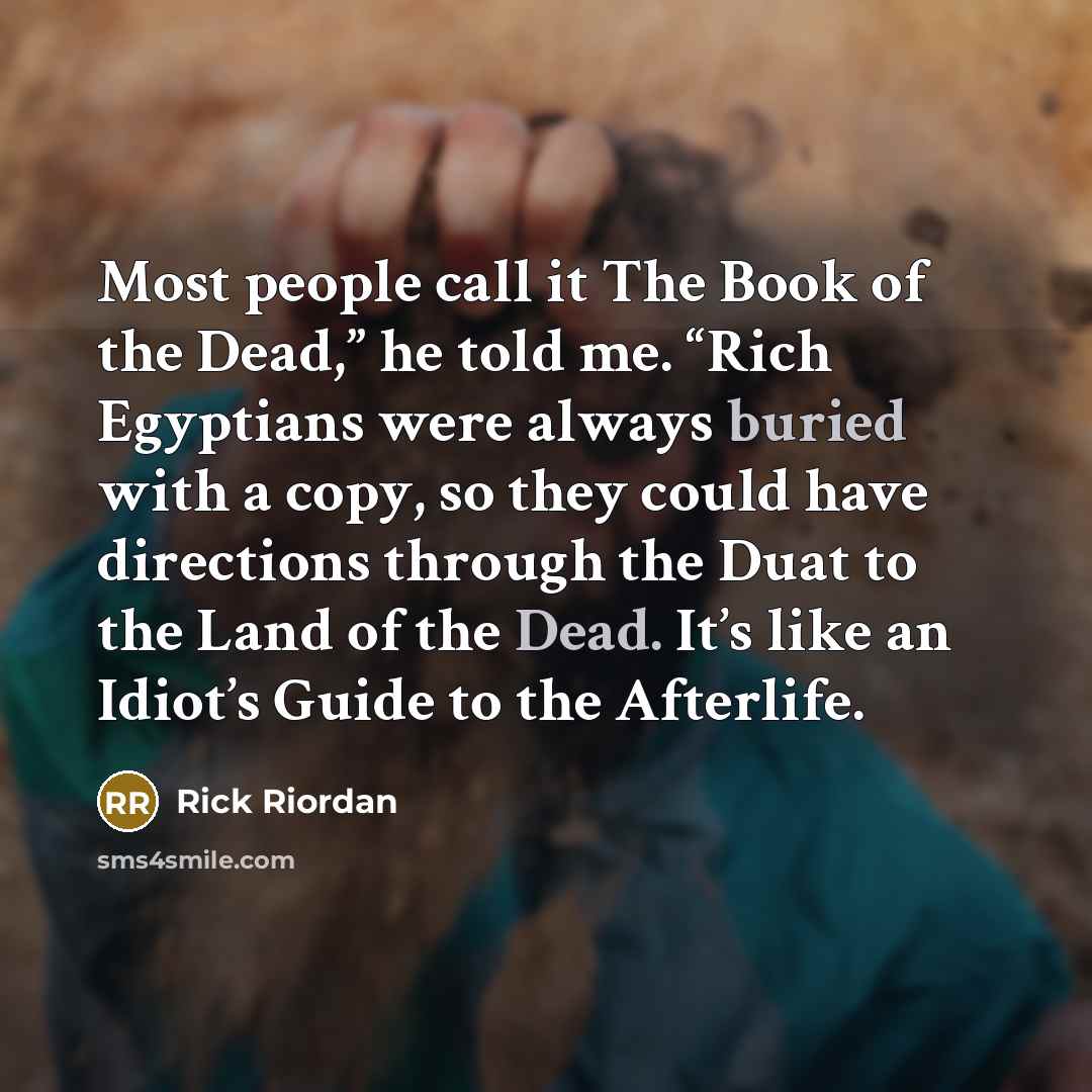 “Most people call it The Book of the Dead,” he…” quote by Rick Riordan