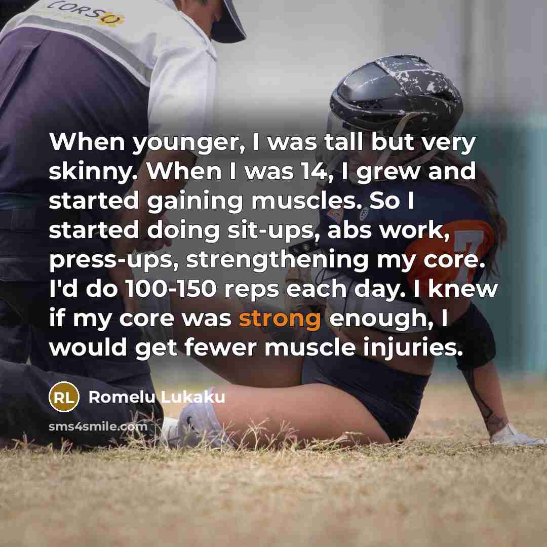 “When younger, I was tall but very skinny. When I…” quote by Romelu Lukaku