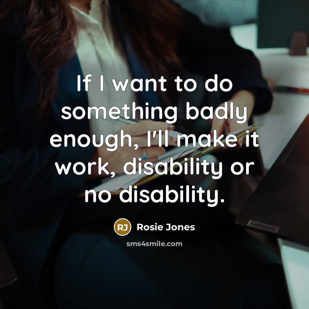 “If I want to do something badly enough, I'll make…” quote by Rosie Jones