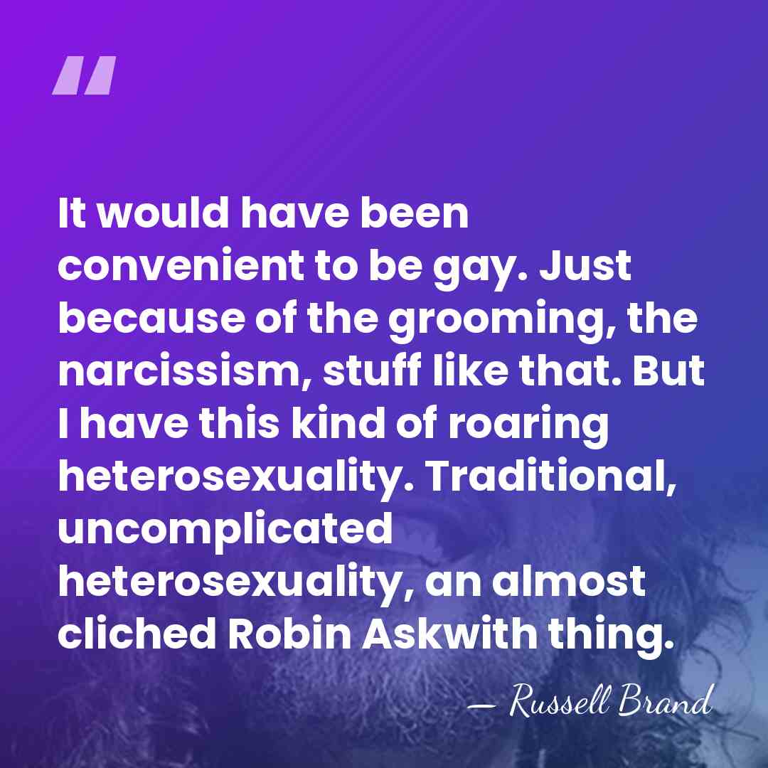 It would have been convenient to be gay. Just because of the&hellip; - Russell Brand