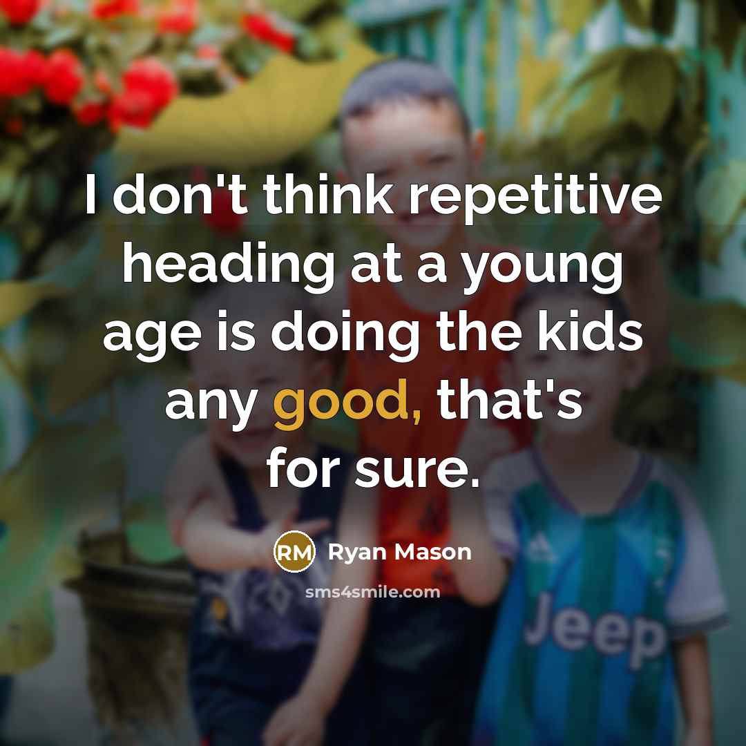 “I don't think repetitive heading at a young age is…” quote by Ryan Mason