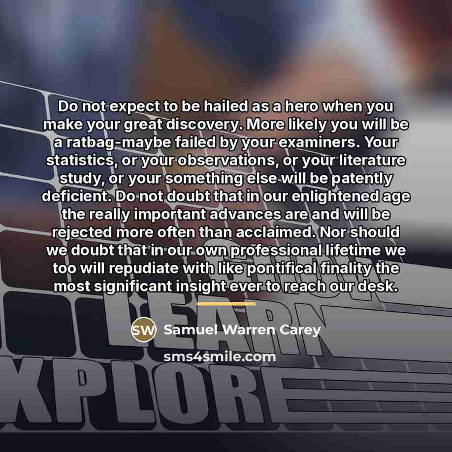 “Do not expect to be hailed as a hero when…” quote by Samuel Warren Carey