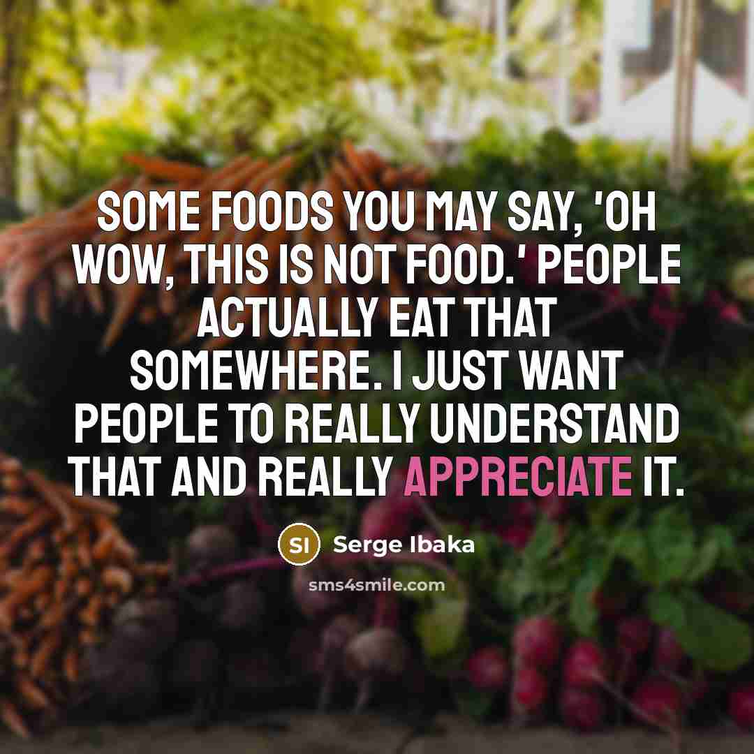 “Some foods you may say, 'Oh wow, this is not…” quote by Serge Ibaka