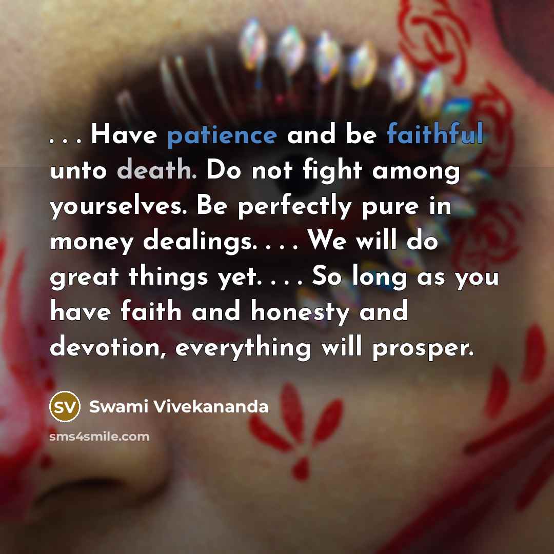 “. . . Have patience and be faithful unto death.…” quote by Swami Vivekananda