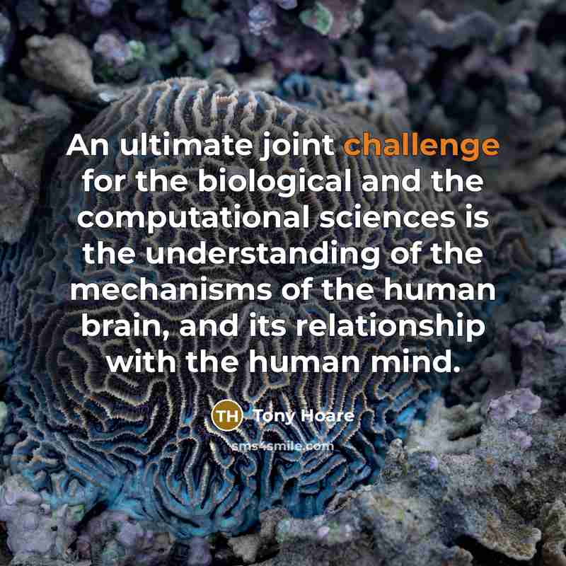 “An ultimate joint challenge for the biological and the computational…” quote by Tony Hoare