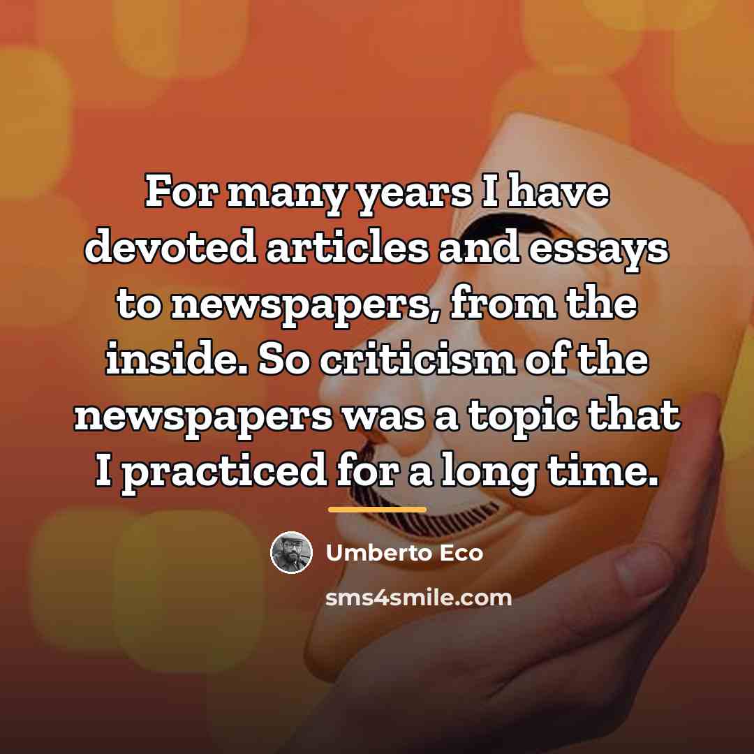 “For many years I have devoted articles and essays to…” quote by Umberto Eco