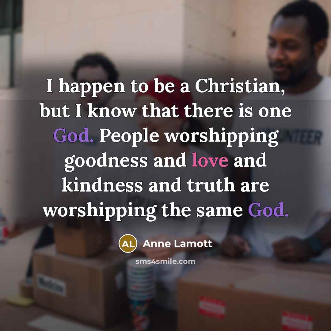 “I happen to be a Christian, but I know that…” quote by Anne Lamott