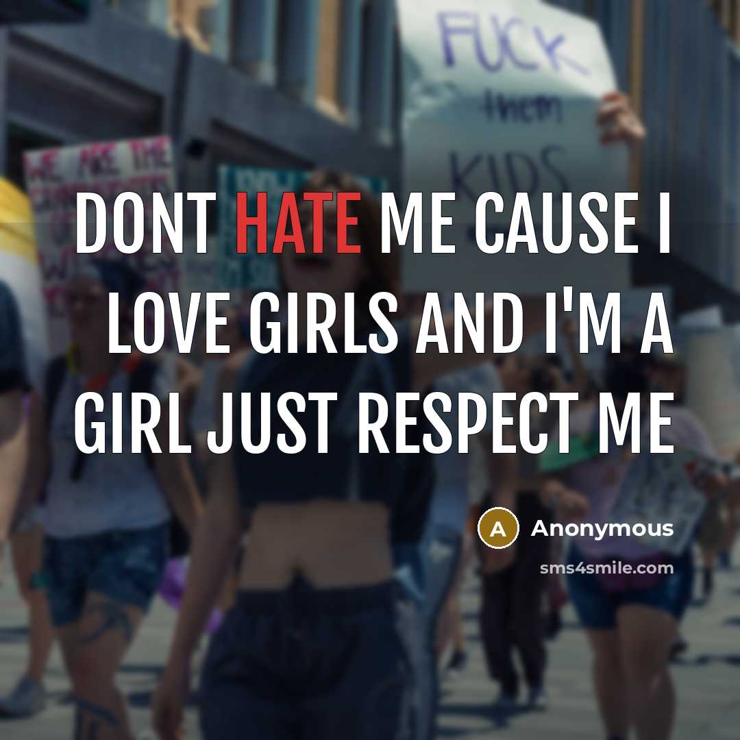 “Dont hate me cause I love girls and I'm a…” quote by Anonymous