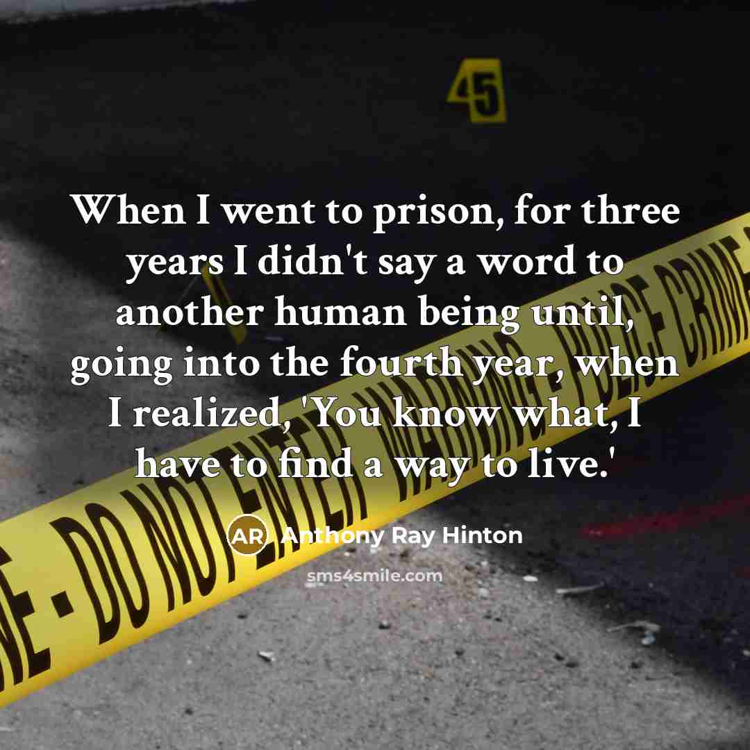 “When I went to prison, for three years I didn't…” quote by Anthony Ray Hinton