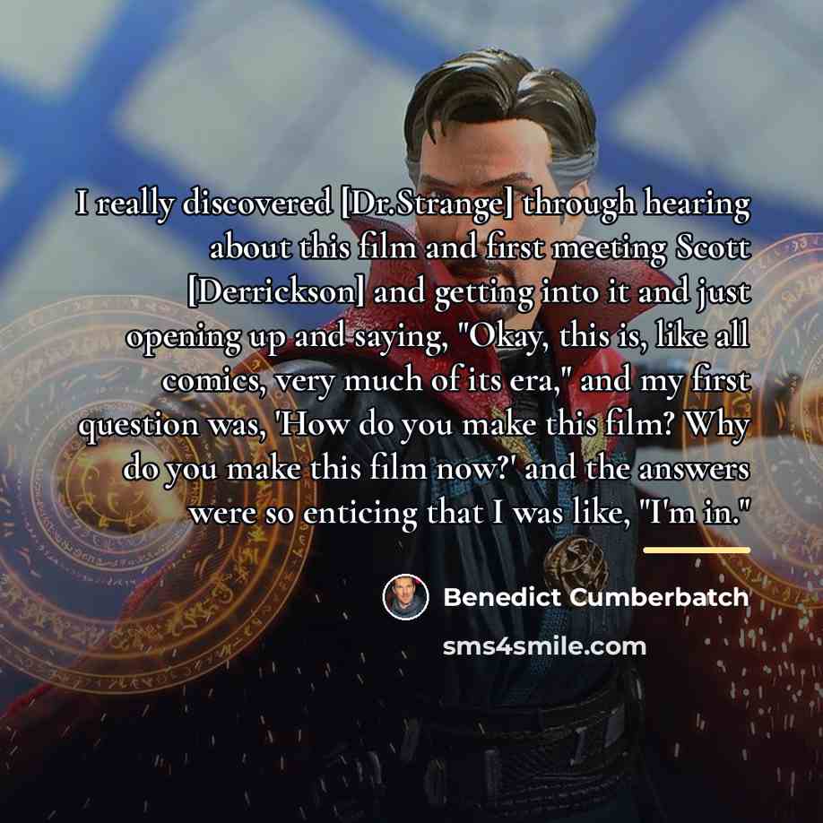 “I really discovered [Dr.Strange] through hearing about this film and…” quote by Benedict Cumberbatch