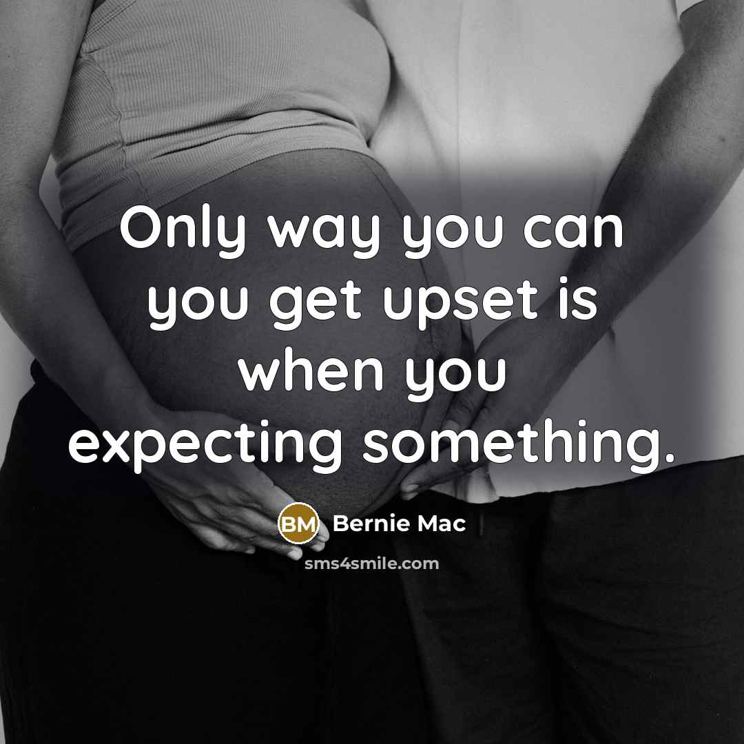 “Only way you can you get upset is when you…” quote by Bernie Mac