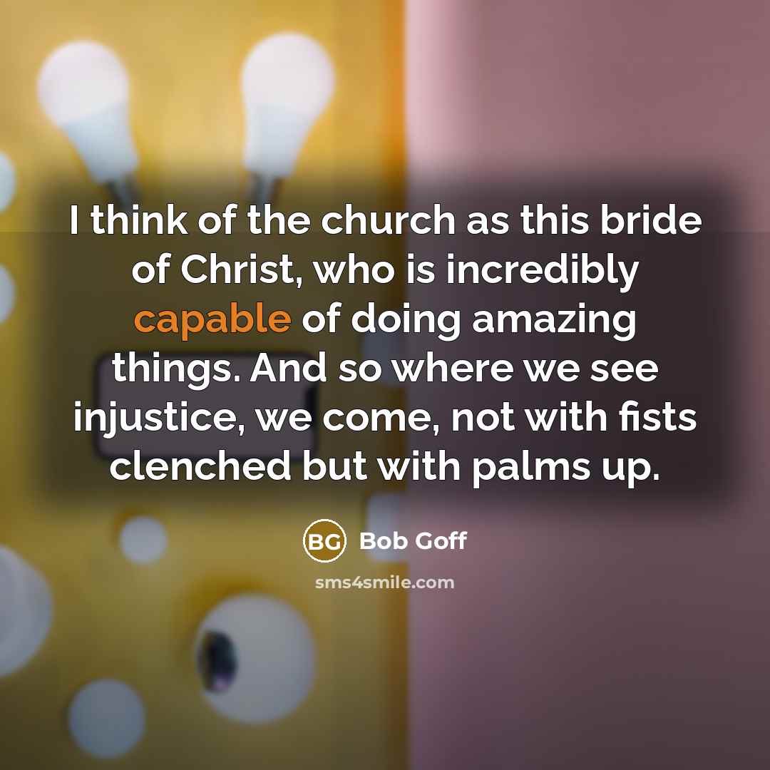 “I think of the church as this bride of Christ,…” quote by Bob Goff