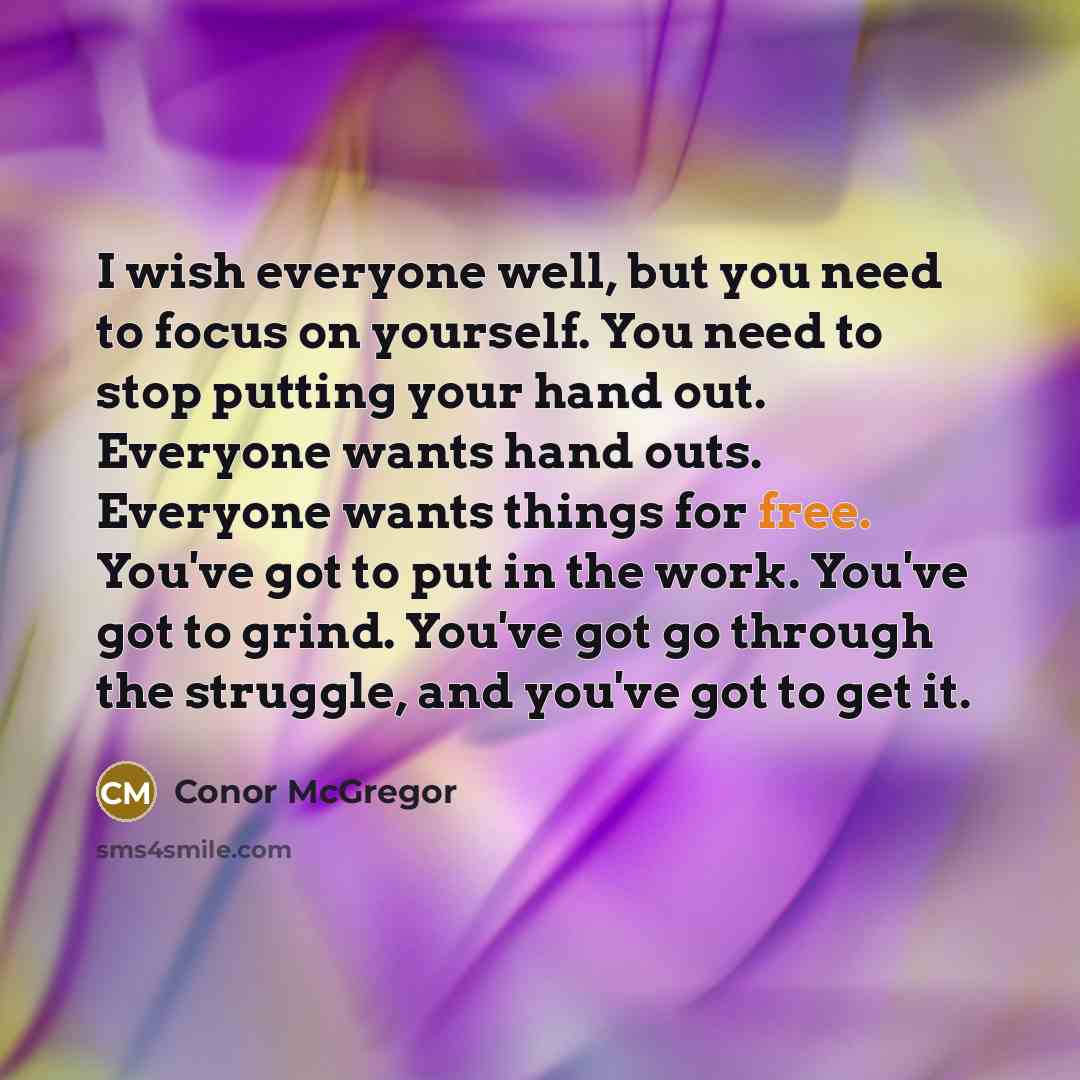 “I wish everyone well, but you need to focus on…” quote by Conor McGregor