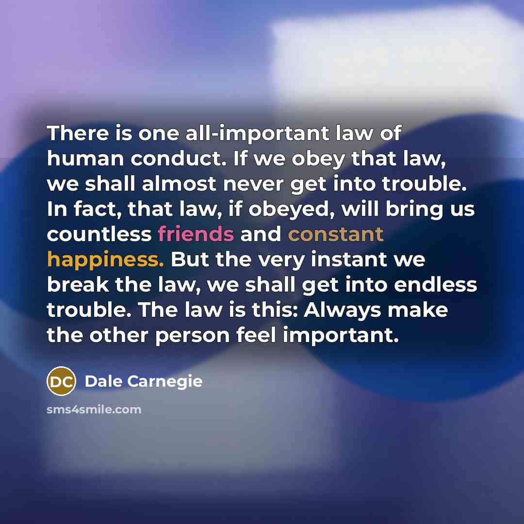 “There is one all-important law of human conduct. If we…” quote by Dale Carnegie