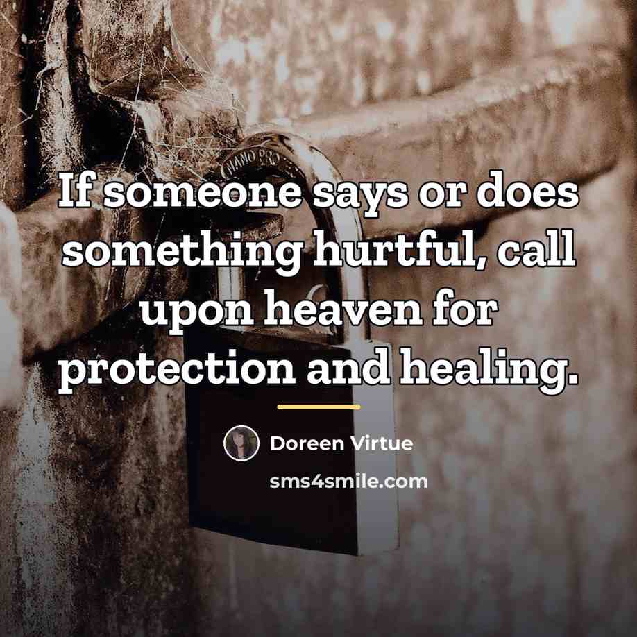 “If someone says or does something hurtful, call upon heaven…” quote by Doreen Virtue