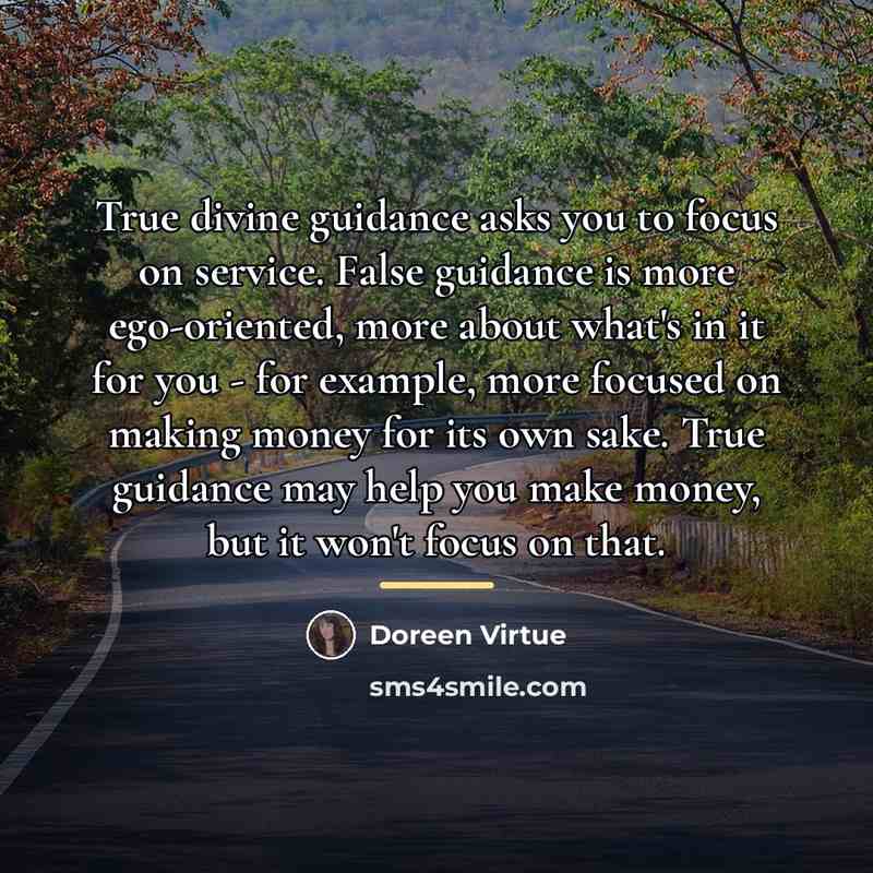 “True divine guidance asks you to focus on service. False…” quote by Doreen Virtue