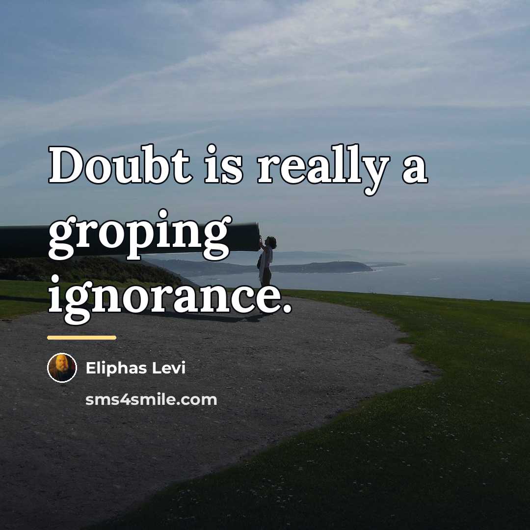 “Doubt is really a groping ignorance.…” quote by Eliphas Levi