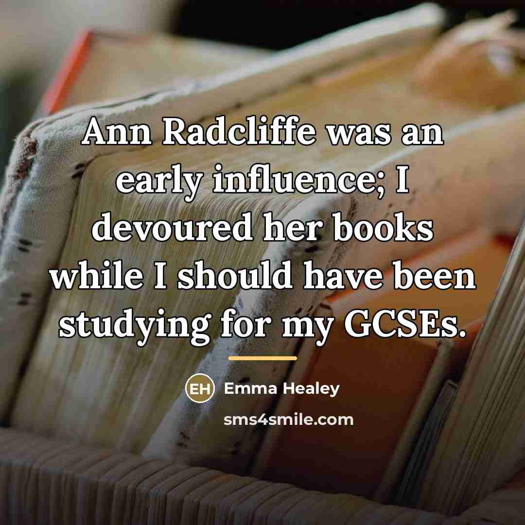 “Ann Radcliffe was an early influence; I devoured her books…” quote by Emma Healey