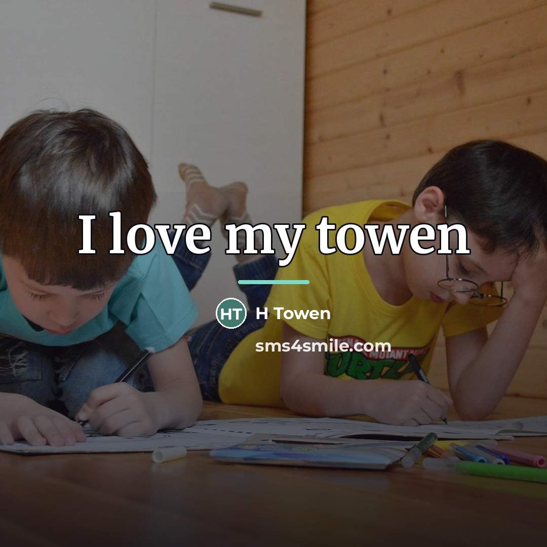 “I love my towen…” quote by H Towen