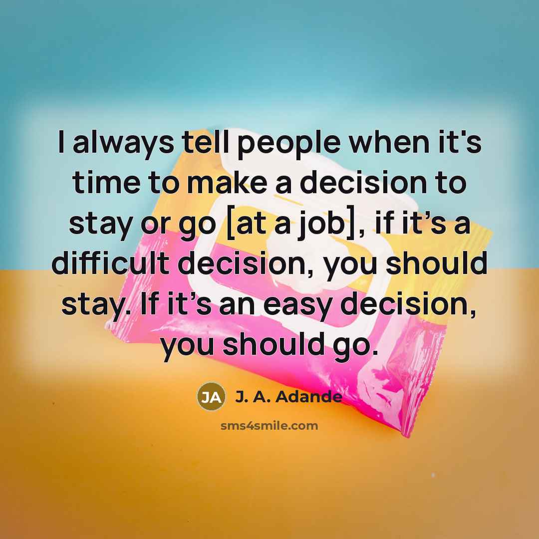 “I always tell people when it's time to make a…” quote by J. A. Adande