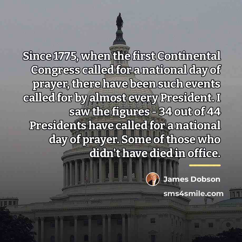 “Since 1775, when the first Continental Congress called for a…” quote by James Dobson