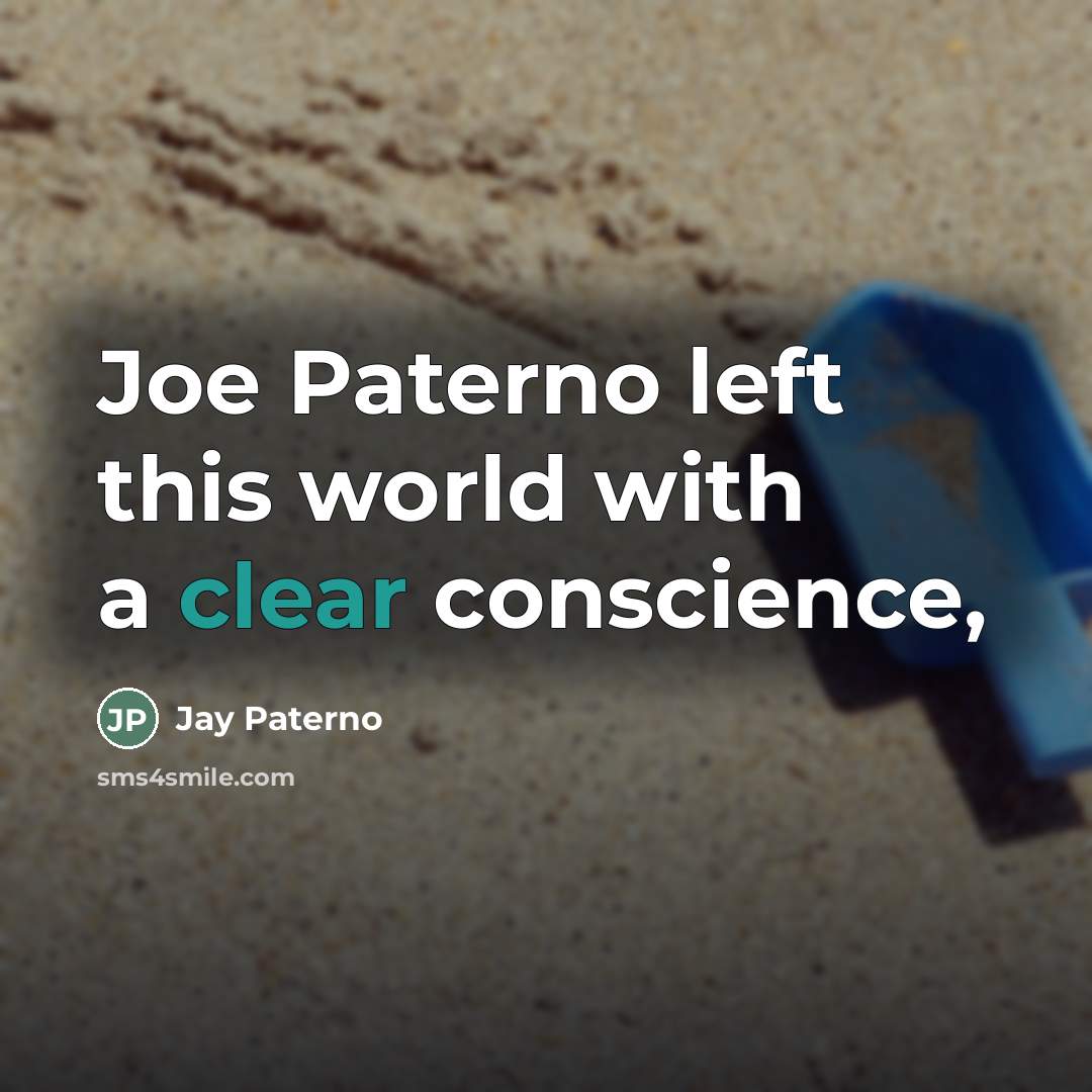 “Joe Paterno left this world with a clear conscience,…” quote by Jay Paterno