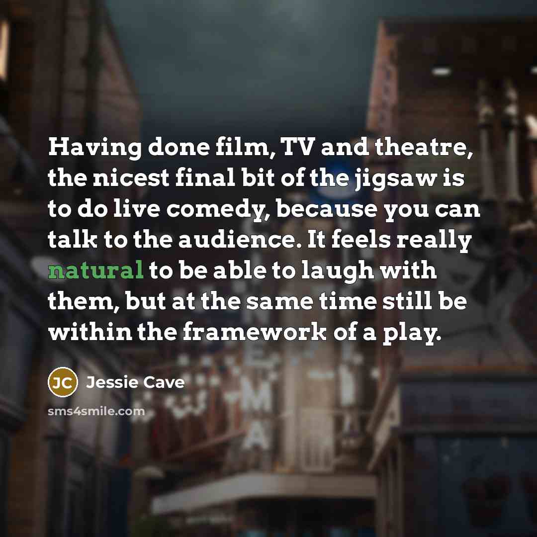 “Having done film, TV and theatre, the nicest final bit…” quote by Jessie Cave