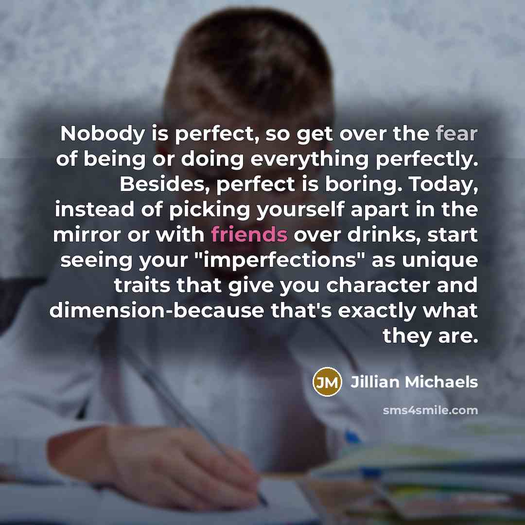 “Nobody is perfect, so get over the fear of being…” quote by Jillian Michaels