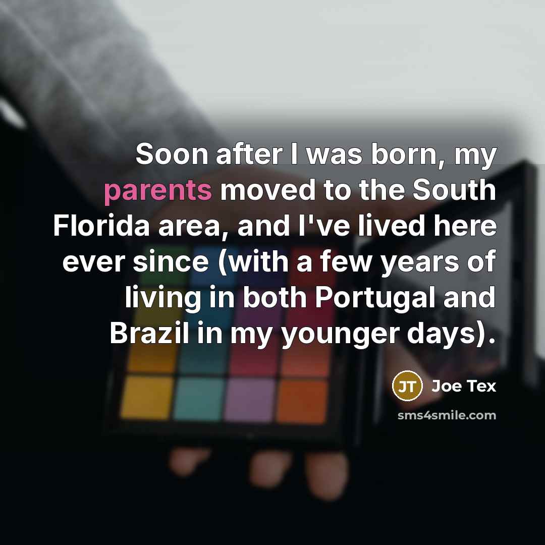 “Soon after I was born, my parents moved to the…” quote by Joe Tex