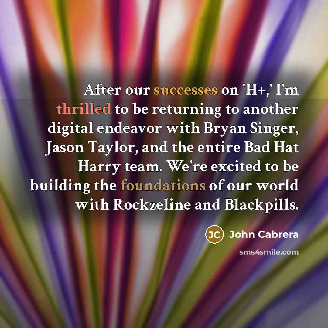 “After our successes on 'H+,' I'm thrilled to be returning…” quote by John Cabrera