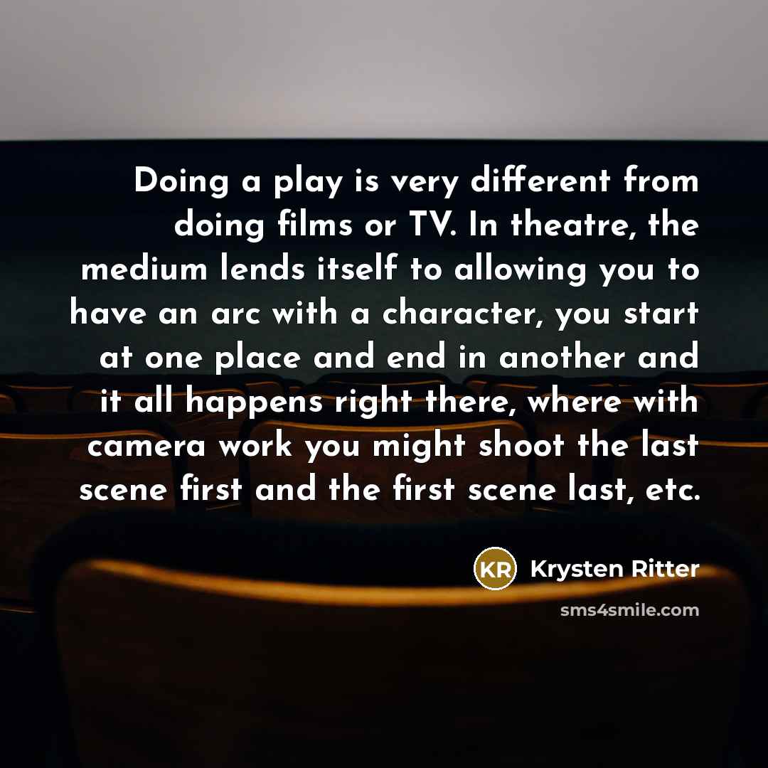“Doing a play is very different from doing films or…” quote by Krysten Ritter