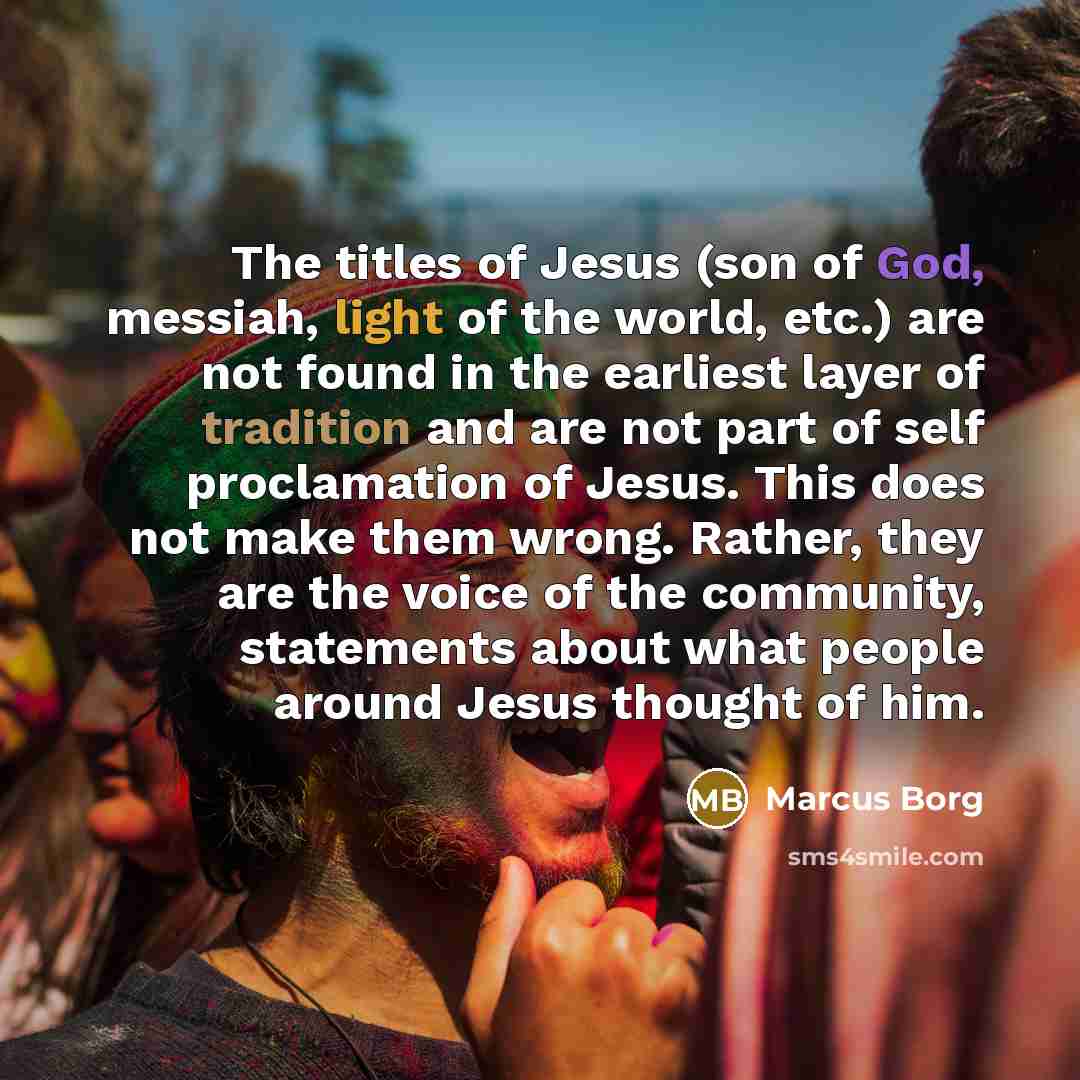 “The titles of Jesus (son of God, messiah, light of…” quote by Marcus Borg