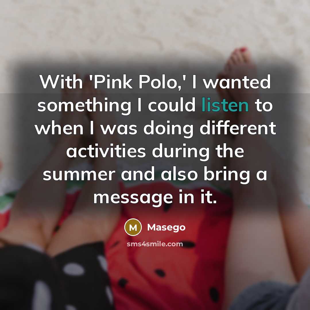 “With 'Pink Polo,' I wanted something I could listen to…” quote by Masego