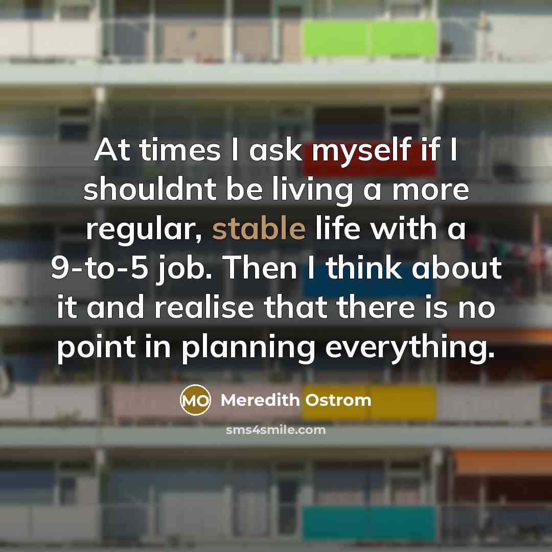 “At times I ask myself if I shouldnt be living…” quote by Meredith Ostrom
