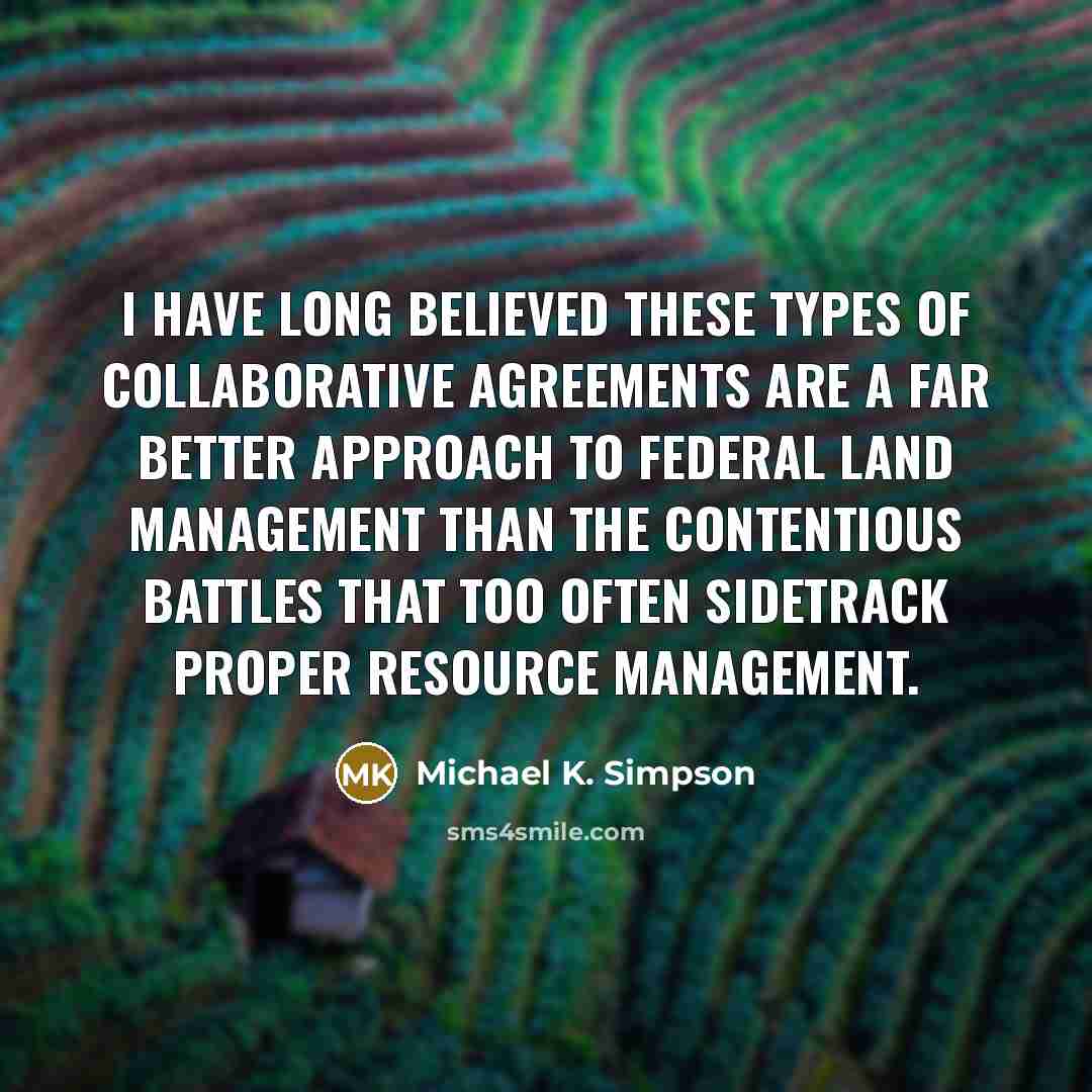 “I have long believed these types of collaborative agreements are…” quote by Michael K. Simpson