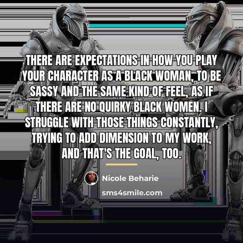 “There are expectations in how you play your character as…” quote by Nicole Beharie