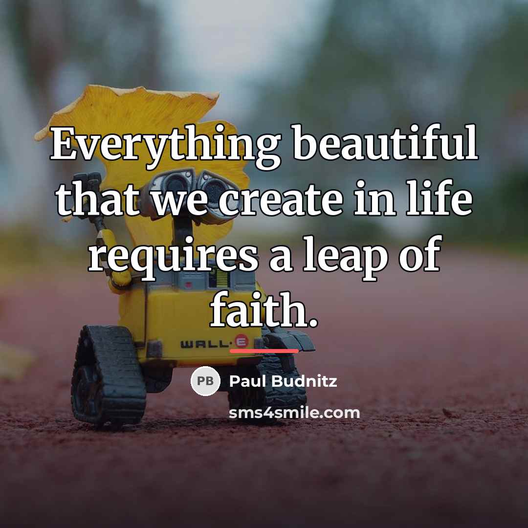 “Everything beautiful that we create in life requires a leap…” quote by Paul Budnitz