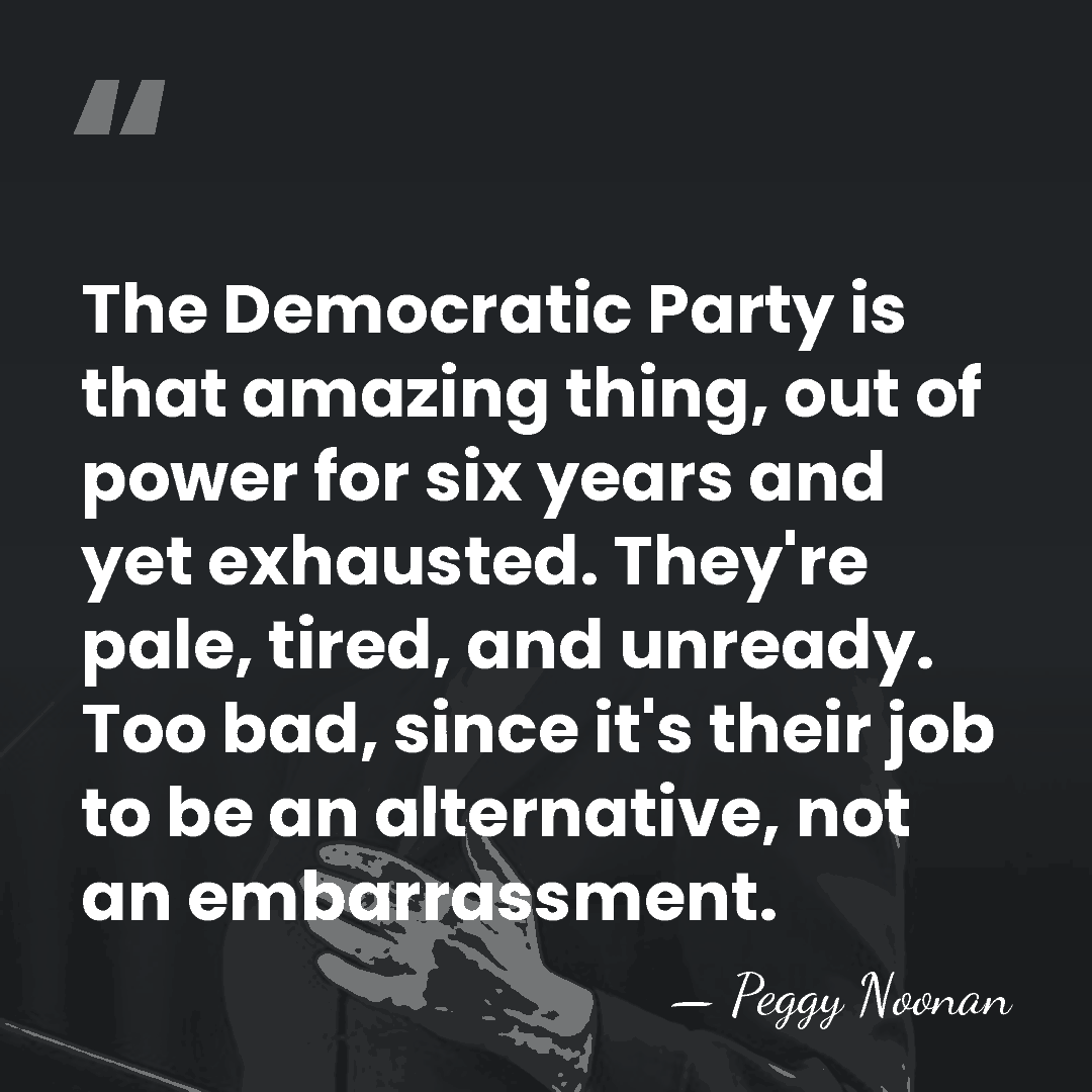 The Democratic Party is that amazing thing, out of power for six&hellip; - Peggy Noonan