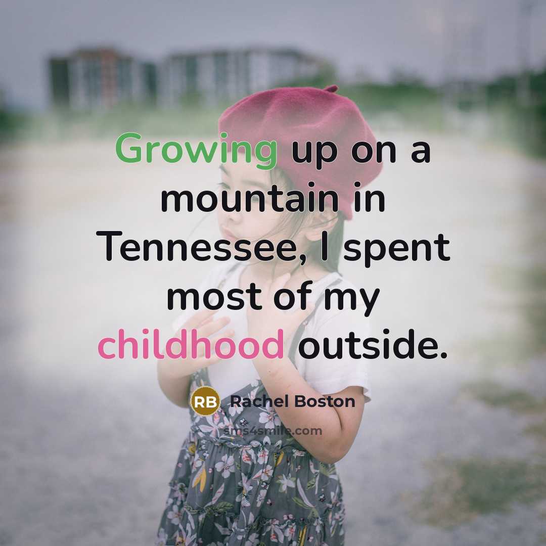 “Growing up on a mountain in Tennessee, I spent most…” quote by Rachel Boston