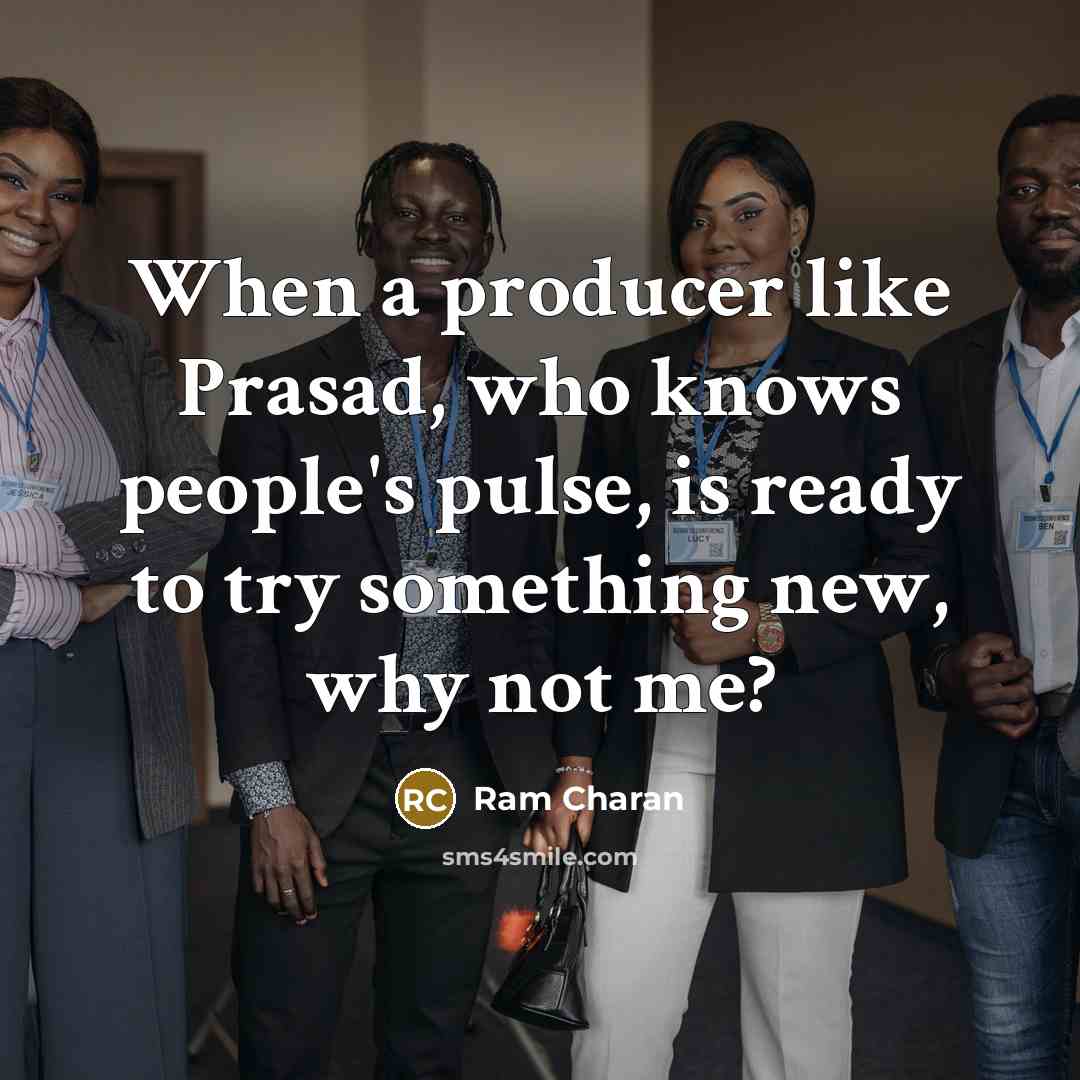 “When a producer like Prasad, who knows people's pulse, is…” quote by Ram Charan