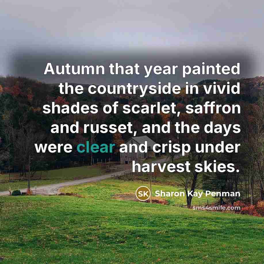 “Autumn that year painted the countryside in vivid shades of…” quote by Sharon Kay Penman