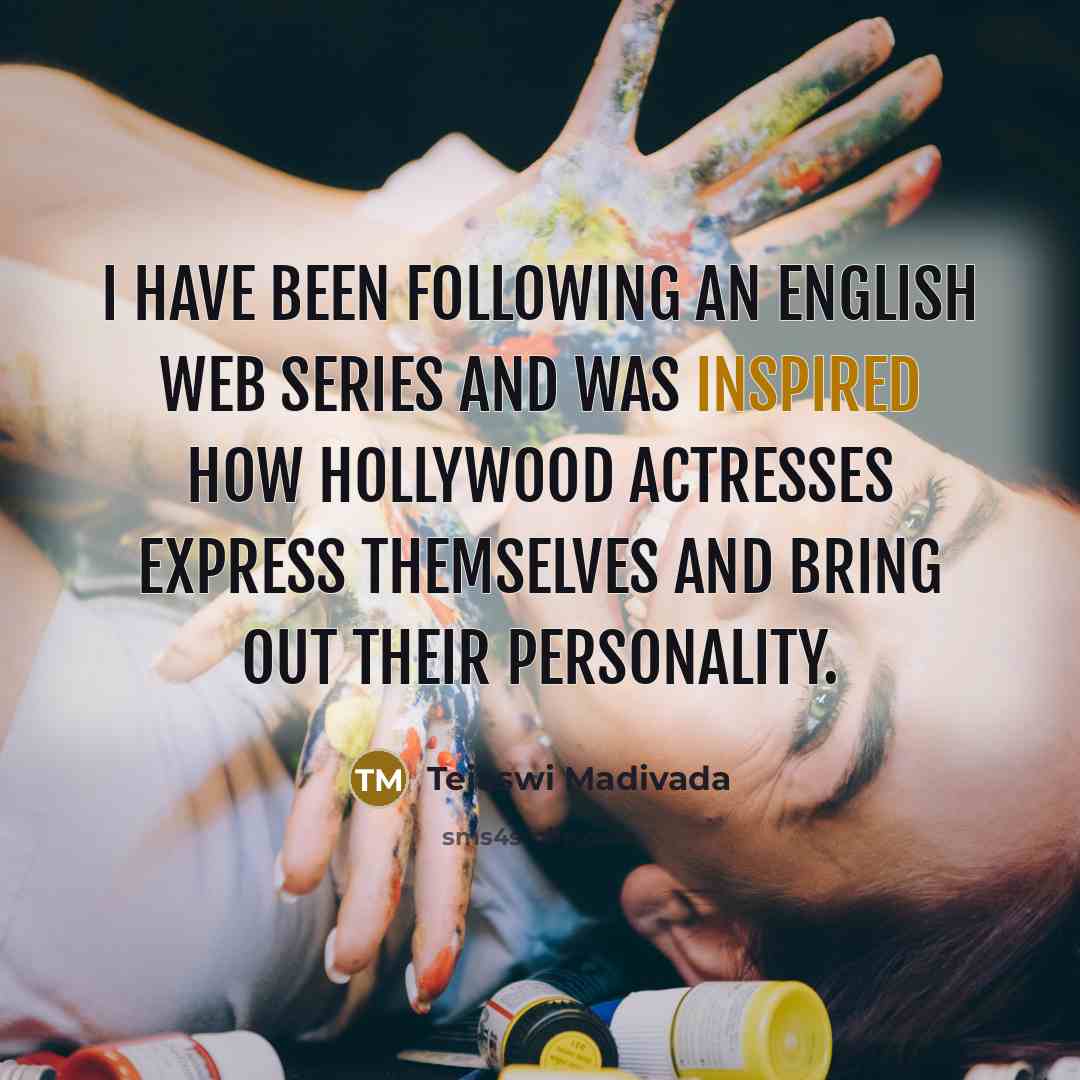 “I have been following an English web series and was…” quote by Tejaswi Madivada