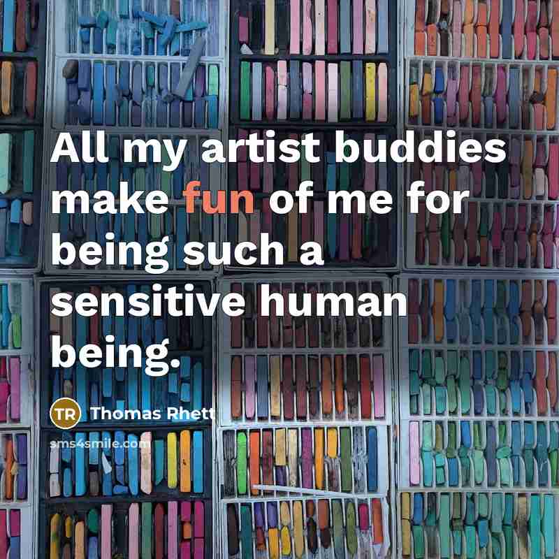 “All my artist buddies make fun of me for being…” quote by Thomas Rhett