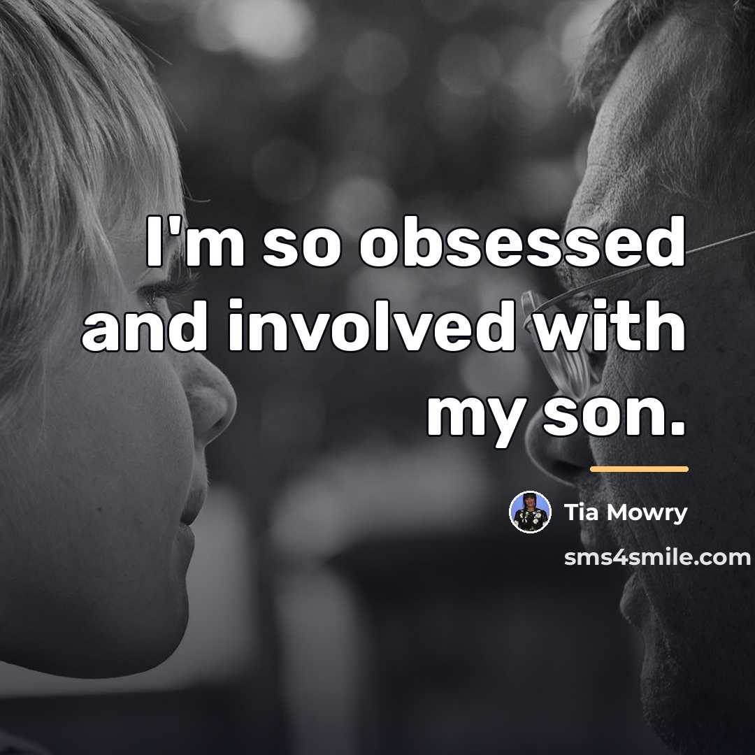 “I'm so obsessed and involved with my son.…” quote by Tia Mowry