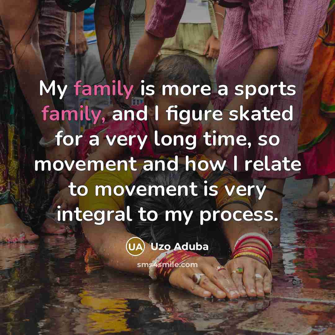 “My family is more a sports family, and I figure…” quote by Uzo Aduba