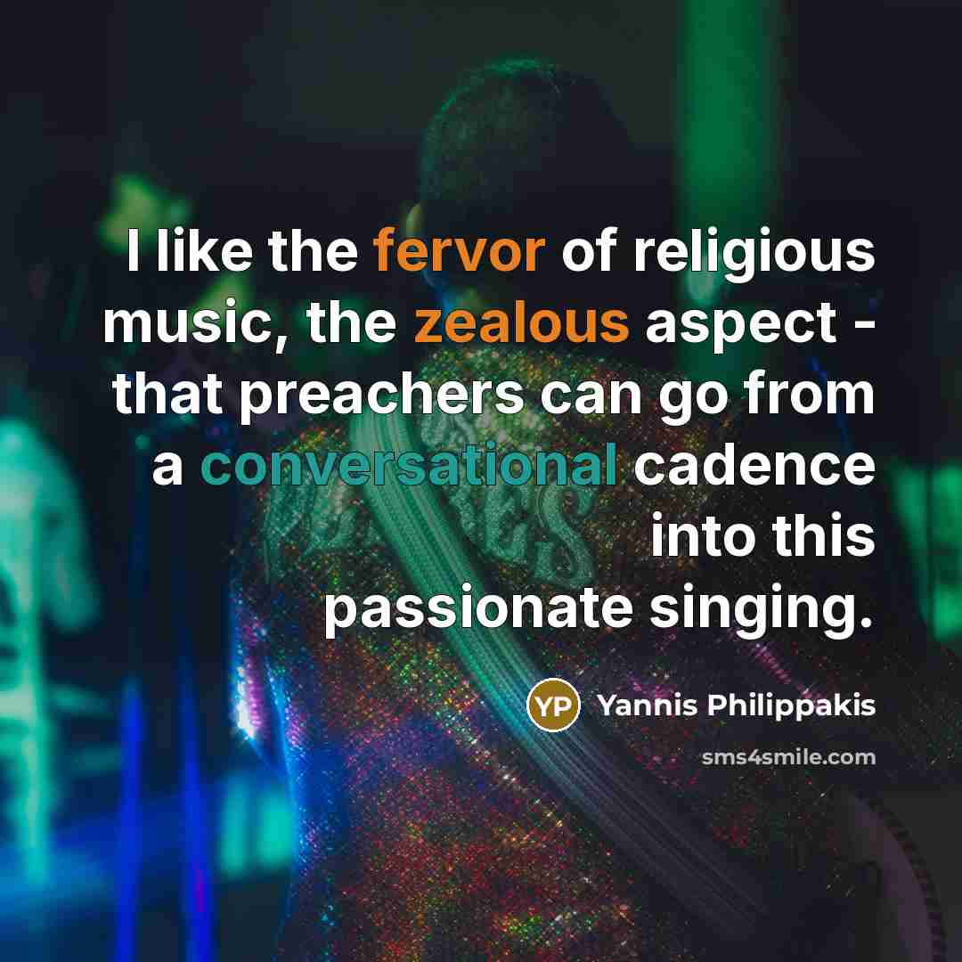 “I like the fervor of religious music, the zealous aspect…” quote by Yannis Philippakis