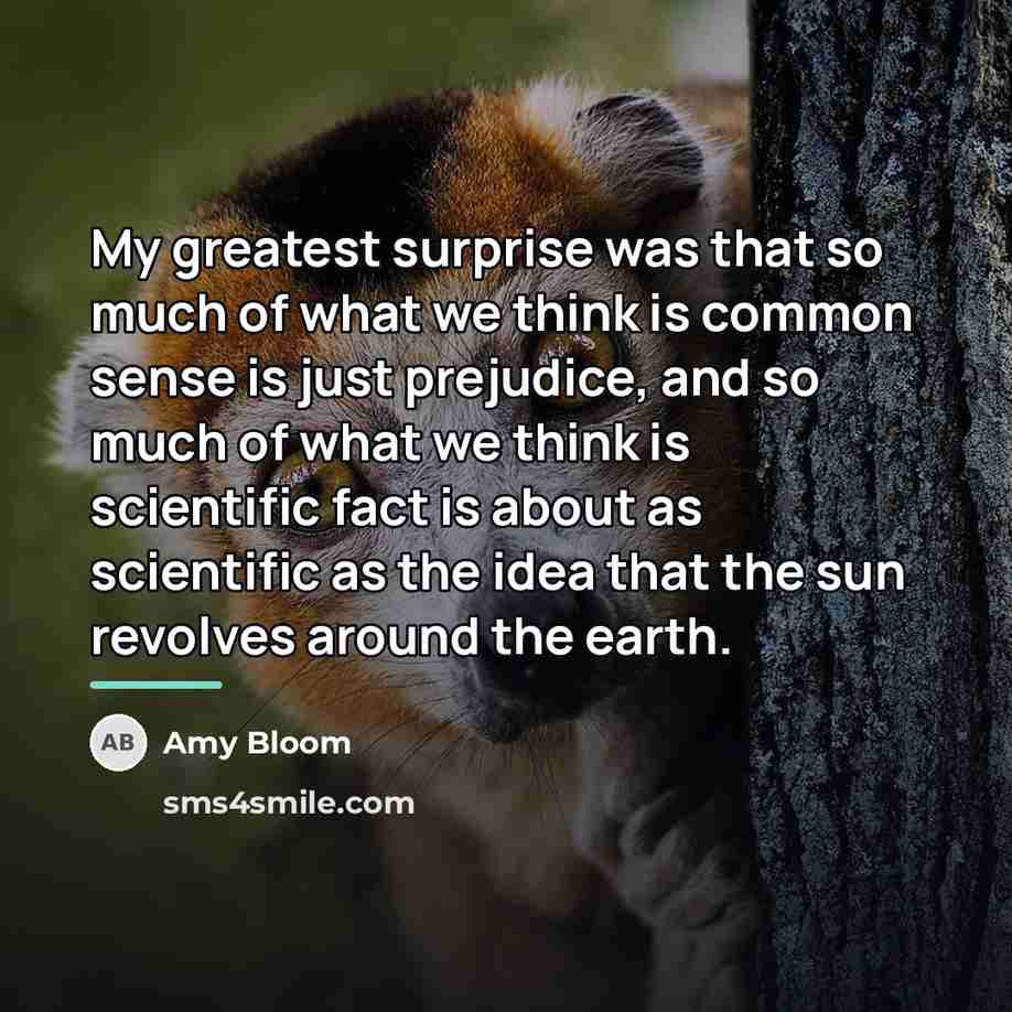 “My greatest surprise was that so much of what we…” quote by Amy Bloom